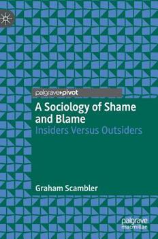 Hardcover A Sociology of Shame and Blame: Insiders Versus Outsiders Book