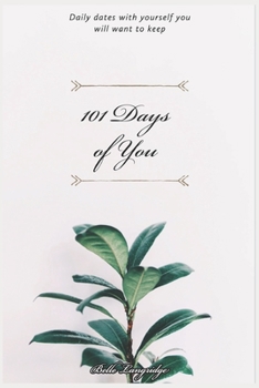 Paperback 101 Days of You: Daily dates with yourself you will want to keep Book