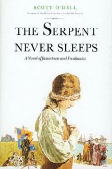 Hardcover The Serpent Never Sleeps: A Novel of Jamestown and Pocahontas Book
