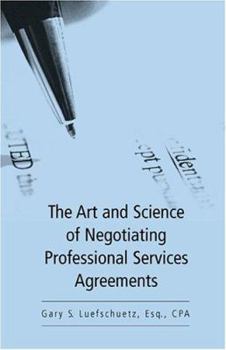 Paperback The Art & Science of Negotiating Professional Services Agreements Book
