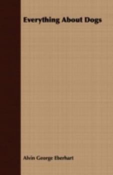 Paperback Everything about Dogs Book