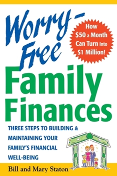 Paperback Worry-Free Family Finances: Three Steps to Building and Maintaining Your Family's Financial Well-Being Book