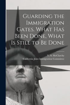Paperback Guarding the Immigration Gates. What Has Been Done, What is Still to Be Done Book