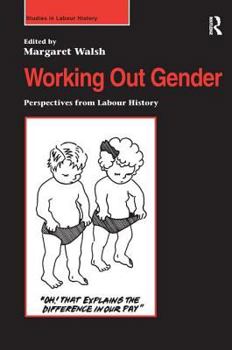 Working Out Gender - Book  of the Studies in Labour History