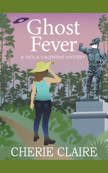 Ghost Fever - Book #7 of the Viola Valentine Mystery