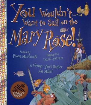 You Wouldn't Want To Sail on the Mary Rose! (You Wouldn't Want To Be) - Book  of the You Wouldn't Want to Be ...