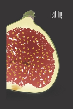 red fig: small lined Figs Notebook / Travel Journal to write in (6'' x 9'') 120 pages