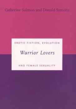 Hardcover Warrior Lovers: Erotic Fiction, Evolution and Female Sexuality Book