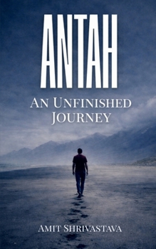Paperback Antah An Unfinished Journey Book