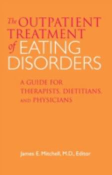 Hardcover Outpatient Treatment of Eating Disorders: A Guide for Therapists, Dietitians, and Physicians Book