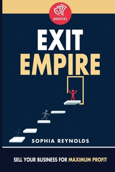 Paperback Exit Empire: Sell Your Business for Maximum Profit Book