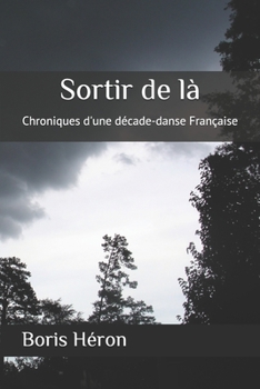 Paperback Sortir de l?: Chroniques d'une d?cade-danse Fran?aise [French] Book
