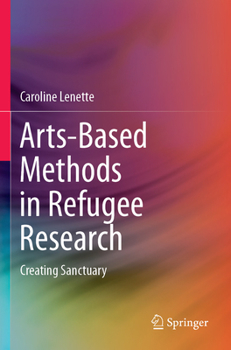 Paperback Arts-Based Methods in Refuge Research: Creating Sanctuary Book