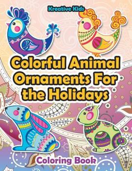 Paperback Colorful Animal Ornaments For the Holidays Coloring Book