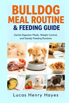 Bulldog Meal Routine & Feeding Guide: Gentle Digestion Meals, Weight Control, and Steady Feeding Routines