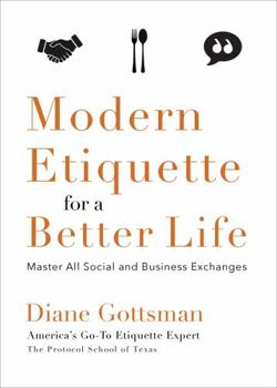 Paperback Modern Etiquette for a Better Life: Master All Social and Business Exchanges Book