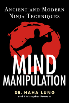 Paperback Mind Manipulation: Ancient and Modern Ninja Techniques Book