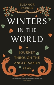 Paperback Winters in the World: A Journey Through the Anglo-Saxon Year Book