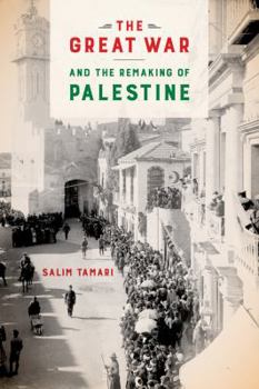 Paperback The Great War and the Remaking of Palestine Book