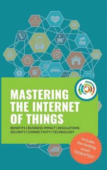 Hardcover Mastering the Internet of Things "flip" book, including the novel Disrupted Book