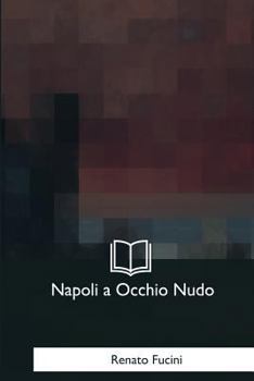 Paperback Napoli a Occhio Nudo: Lettere Ad Un Amico [Italian] Book