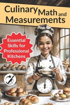 Culinary Math and Measurements: Essential Skills for Professional Kitchens