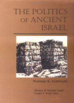 The Politics of Ancient Israel (Library of Ancient Israel)