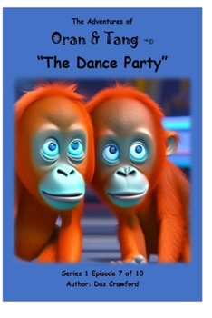 Paperback The Adventures of Oran & Tang: The Dance Party Book