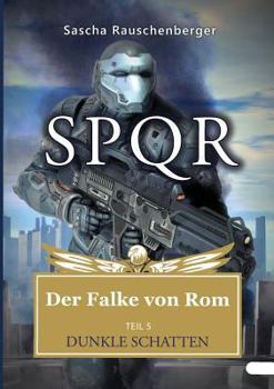 Dunkle Schatten - Book #5 of the SPQR - Der Falke von Rom