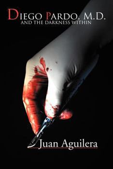 Paperback Diego Pardo, M.D.: And the Darkness Within Book
