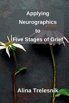 Paperback Applying Neurographics to Five Stages of Grief Book