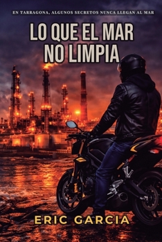 Paperback Lo que el mar no limpia: Un thriller policial de corrupción y suspense [Spanish] Book