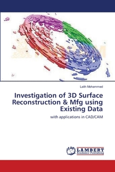 Paperback Investigation of 3D Surface Reconstruction & Mfg using Existing Data Book