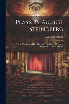 Paperback Plays By August Strindberg: First Series: The Dream Play, The Link, The Dance Of Death, Part I, The Dance Of Death Book