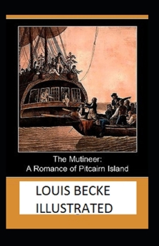Paperback The Mutineer: A Romance of Pitcairn Island Illustrated Book