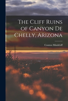 Paperback The Cliff Ruins of Canyon de Chelly, Arizona Book