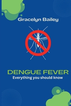 Paperback Dengue Fever: Everything you should know Book