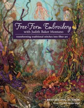 Paperback Free-Form Embroidery with Judith Baker Montano: Transforming Traditional Stitches Into Fiber Art Book