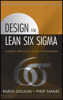Hardcover Design for Lean Six Sigma: A Holistic Approach to Design and Innovation Book
