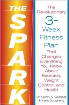 Hardcover The Spark: The Revolutionary New Plan to Get Fit and Lose Weight-10 Minutes at a Time Book