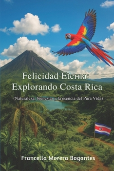 Paperback Felicidad Eterna: Explorando Costa Rica [Spanish] Book