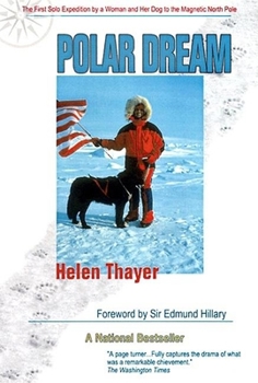 Paperback Polar Dream: The First Solo Expedition by a Woman and Her Dog to the Magnetic North Pole Book