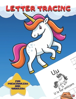 Paperback Letter Tracing For Preschoolers and Toddlers: Ages 2-4, 3-5 Homeschool ABC Learning Alphabet Worksheet - Animals Unicorn Coloring Activity Pages Book