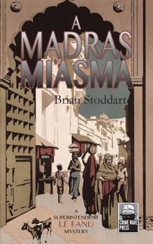 A Madras Miasma - Book #1 of the Superintendent Le Fanu Mystery