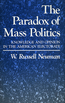 Paperback The Paradox of Mass Politics: Knowledge and Opinion in the American Electorate Book