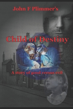 Paperback Child of Destiny: A story of good versus evil Book