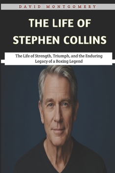 Paperback The Life of Stephen Collins: From Hollywood Fame to Personal Struggles, Controversy, and the Road to Redemption Book