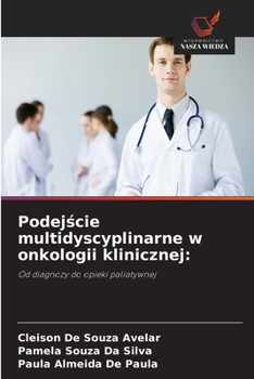 Podejscie multidyscyplinarne w onkologii klinicznej (Polish Edition)