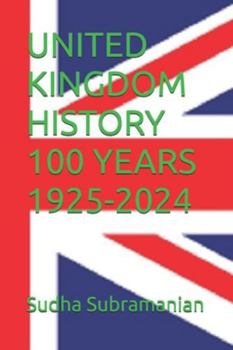 UNITED KINGDOM HISTORY 100 YEARS 1925-2024