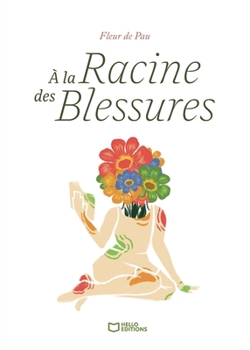 Paperback À la racine des blessures (French Edition) [French] Book